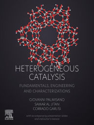 Title: Heterogeneous Catalysis: Fundamentals, Engineering and Characterizations (with accompanying presentation slides and instructor's manual), Author: Giovanni Palmisano