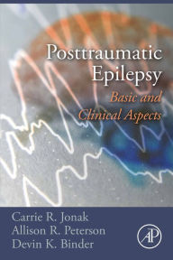 Title: Posttraumatic Epilepsy: Basic and Clinical Aspects, Author: Carrie R. Jonak