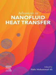 Title: Advances in Nanofluid Heat Transfer, Author: Hafiz Muhammad Ali