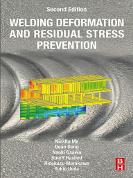 Title: Welding Deformation and Residual Stress Prevention, Author: Ninshu Ma