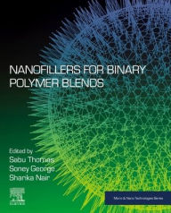Title: Nanofillers for Binary Polymer Blends, Author: Sabu Thomas