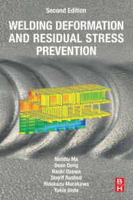 Title: Welding Deformation and Residual Stress Prevention, Author: Ninshu Ma