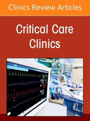 Neurocritical Care, An Issue of Critical Care Clinics