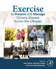 Title: Exercise to Prevent and Manage Chronic Disease Across the Lifespan, Author: Jack Feehan