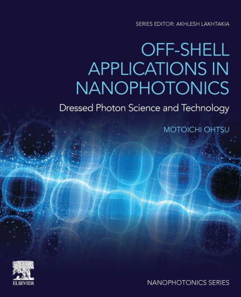 Off-Shell Applications Nanophotonics: Dressed Photon Science and Technology