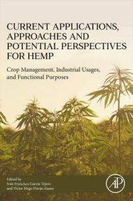 Current Applications, Approaches and Potential Perspectives for Hemp: Crop Management, Industrial Usages, and Functional Purposes