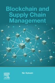 Title: Blockchain and Supply Chain Management, Author: Nir Kshetri PhD