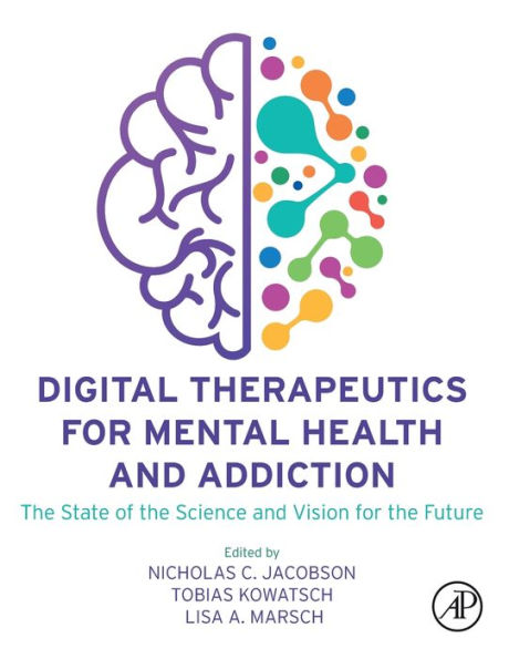 Digital Therapeutics for Mental Health and Addiction: the State of Science Vision Future