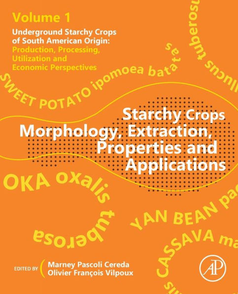 Starchy Crops Morphology, Extraction, Properties and Applications