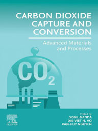 Title: Carbon Dioxide Capture and Conversion: Advanced Materials and Processes, Author: Sonil Nanda