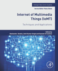 Title: Internet of Multimedia Things (IoMT): Techniques and Applications, Author: Shailendra Shukla