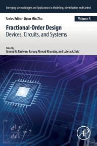 Title: Fractional-Order Design: Devices, Circuits, and Systems, Author: Ahmed G. Radwan