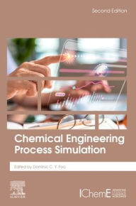 Title: Chemical Engineering Process Simulation, Author: Dominic Foo