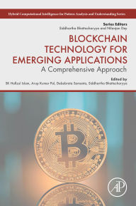Title: Blockchain Technology for Emerging Applications: A Comprehensive Approach, Author: SK Hafizul Islam PhD