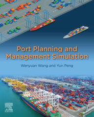 Title: Port Planning and Management Simulation, Author: Wenyuan Wang