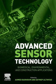 Title: Advanced Sensor Technology: Biomedical, Environmental, and Construction Applications, Author: Ahmed Barhoum