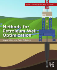 Title: Methods for Petroleum Well Optimization: Automation and Data Solutions, Author: Rasool Khosravanian