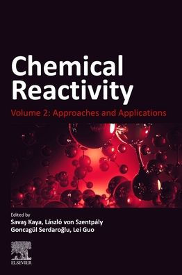 Chemical Reactivity: Volume 2: Approaches and Applications
