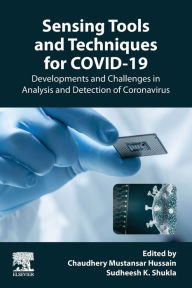 Title: Sensing Tools and Techniques for COVID-19: Developments and Challenges in Analysis and Detection of Coronavirus, Author: Sudheesh K. Shukla