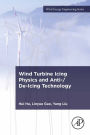 Wind Turbine Icing Physics and Anti-/De-Icing Technology