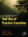 Year One of Practice Transition: The Necessary Guide to Success