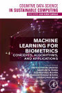 Machine Learning for Biometrics: Concepts, Algorithms and Applications