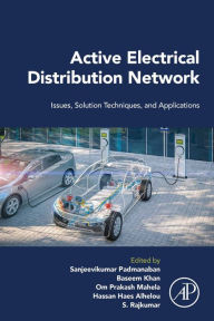 Title: Active Electrical Distribution Network: Issues, Solution Techniques, and Applications, Author: Sanjeevikumar Padmanaban