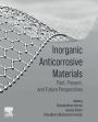 Inorganic Anticorrosive Materials: Past, Present and Future Perspectives