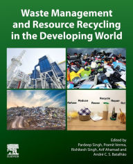 Title: Waste Management and Resource Recycling in the Developing World, Author: Pardeep Singh