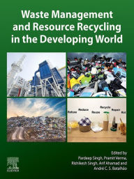 Title: Waste Management and Resource Recycling in the Developing World, Author: Pardeep Singh