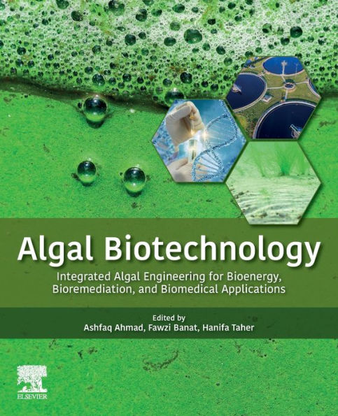 Algal Biotechnology: Integrated Engineering for Bioenergy, Bioremediation, and Biomedical Applications