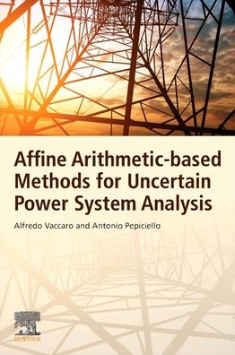 Affine Arithmetic-Based Methods for Uncertain Power System Analysis