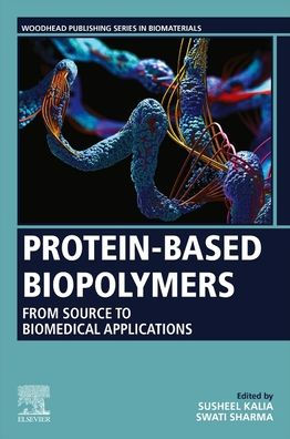 Protein-Based Biopolymers: From Source to Biomedical Applications