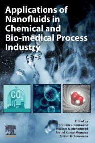 Title: Applications of Nanofluids in Chemical and Bio-medical Process Industry, Author: Shriram S. Sonawane