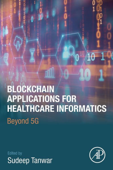 Blockchain Applications for Healthcare Informatics: Beyond 5G