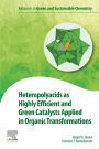 Heteropolyacids as Highly Efficient and Green Catalysts Applied in Organic Transformations