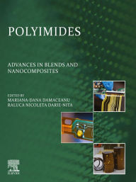 Title: Polyimides: Advances in Blends and Nanocomposites, Author: Mariana-Dana Damaceanu