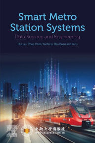 Title: Smart Metro Station Systems: Data Science and Engineering, Author: Hui Liu