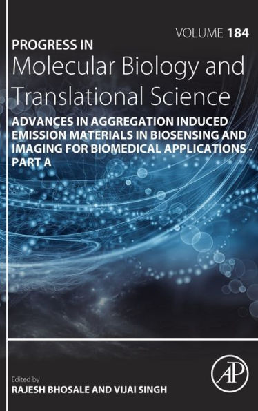 Advances Aggregation Induced Emission Materials Biosensing and Imaging for Biomedical Applications - Part A