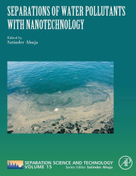 Title: Separations of Water Pollutants with Nanotechnology, Author: Satinder Ahuja