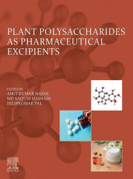 Title: Plant Polysaccharides as Pharmaceutical Excipients, Author: Amit Kumar Nayak PhD