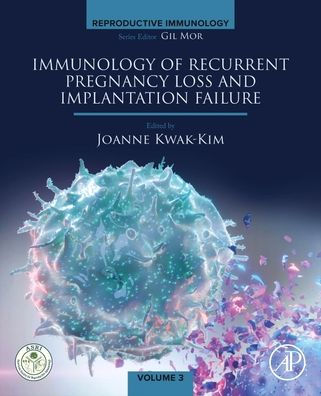 Immunology of Recurrent Pregnancy Loss and Implantation Failure