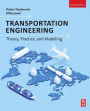 Transportation Engineering: Theory, Practice, and Modeling