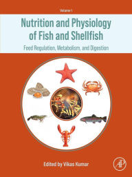 Title: Nutrition and Physiology of Fish and Shellfish: Feed Regulation, Metabolism, and Digestion, Author: Vikas Kumar