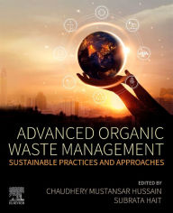 Title: Advanced Organic Waste Management: Sustainable Practices and Approaches, Author: Subrata Hait