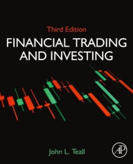 Title: Financial Trading and Investing, Author: John L. Teall