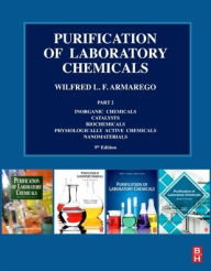 Title: Purification of Laboratory Chemicals: Part 2 Inorganic Chemicals, Catalysts, Biochemicals, Physiologically Active Chemicals, Nanomaterials, Author: W.L.F. Armarego