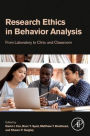 Research Ethics in Behavior Analysis: From Laboratory to Clinic and Classroom