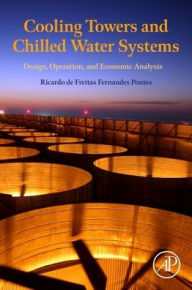 Title: Cooling Towers and Chilled Water Systems: Design, Operation, and Economic Analysis, Author: Ricardo de Freitas Fernandes Pontes