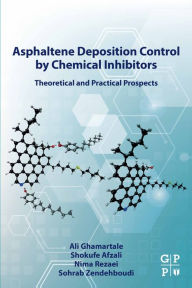 Title: Asphaltene Deposition Control by Chemical Inhibitors: Theoretical and Practical Prospects, Author: Ali Ghamartale